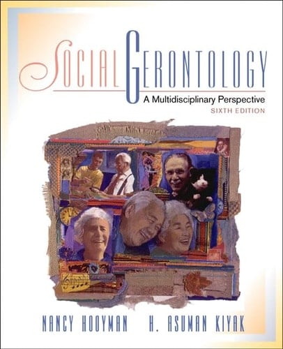 Social Gerontology: A Multidisciplinary Perspective (6th Edition)