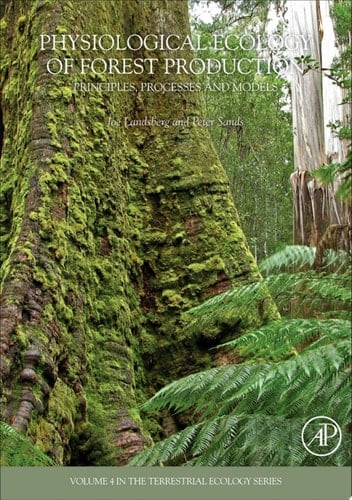 Physiological Ecology of Forest Production Principles, Processes and Models