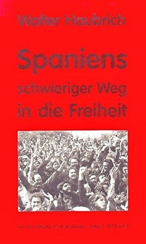 Spaniens schwieriger Weg in die Freiheit 1975 - 1977