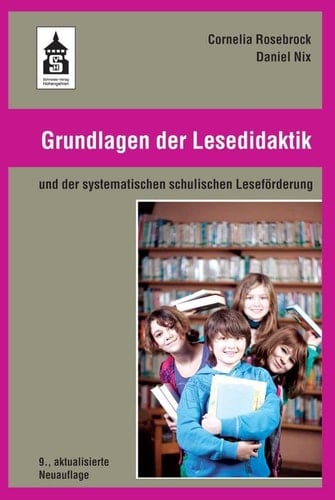 Grundlagen der Lesedidaktik und der systematischen schulischen Leseförderung