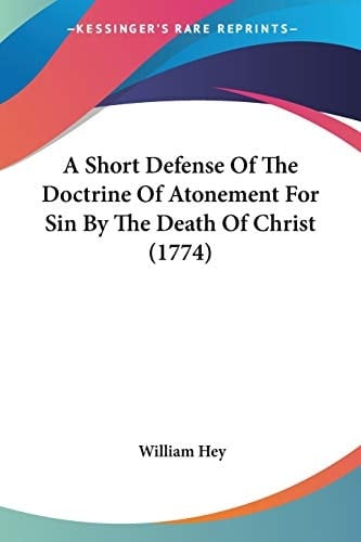 A Short Defense Of The Doctrine Of Atonement For Sin By The Death Of Christ (1774)