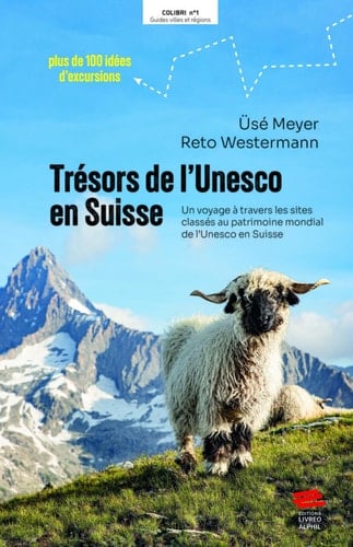 Trésors de l'Unesco en Suisse Un voyage à travers sites classés au patrimoine mondial de l'Unesco en Suisse