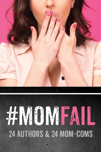 #Momfail 24 Authors & 24 Mom-Coms