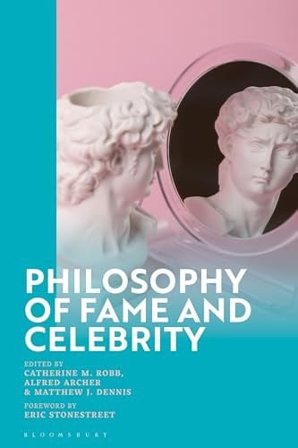 Philosophy of Fame and Celebrity