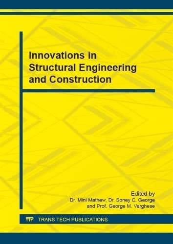 Innovations in Structural Engineering and Construction Selected, Peer Reviewed Papers from the 'International Conference on Innovations in Structural Engineering and Construction' (icISEC), July 29-30, 2016, Kottayam, India