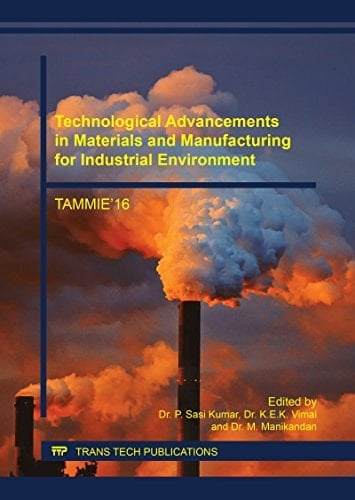 Technological Advancements in Materials and Manufacturing for Industrial Environment, TAMMIE '16 Selected, Peer Reviewed Papers from the International Conference Technological Advancements in Materials and Manufacturing for Industrial Environment (TAMMIE'16), March 4-5, 2016, Coimbatore, India
