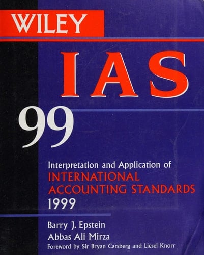 Wiley IAS 99 Interpretation and Application of International Accounting Standards 1999