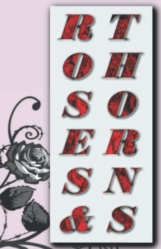 Roses & Thorns: A poetic story