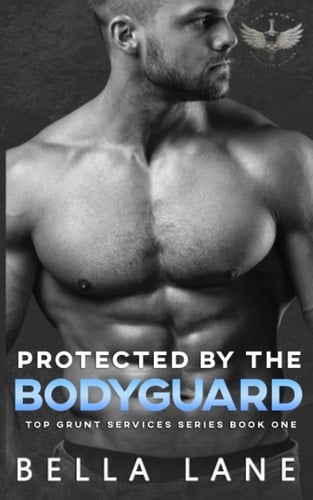 Protected By The BodyGuard (Top Grunt Services Series)
