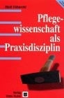 Pflegewissenschaft als Praxisdisziplin