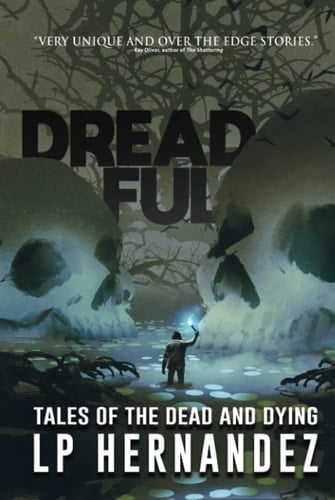 Dreadful: Tales of the Dead and Dying (Tales from the Void)