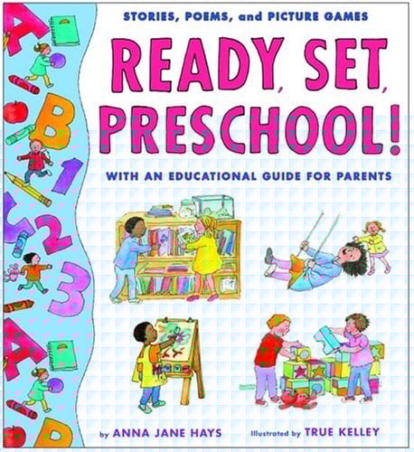 Ready, Set, Preschool!: Stories, Poems and Picture Games with an Educational Guide for Parents
