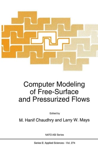 Computer Modeling of Free-Surface and Pressurized Flows (NATO Science Series E:, 274)