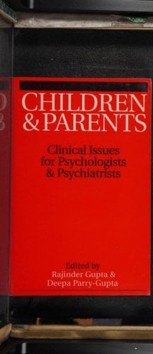 Children and Parents Clincal Issues for Psychologists and Psychiatrists