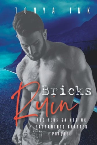 Bricks Ruin: Lucifers Saints MC Prequel: Sacramento Chapter