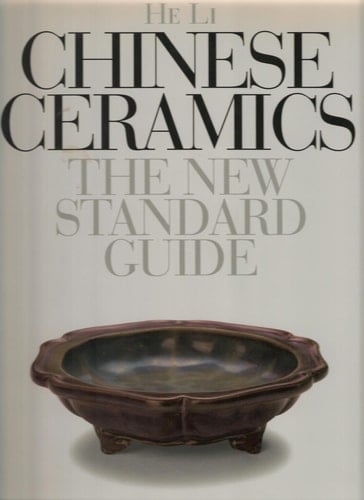 Chinese Ceramics The New Standard Guide
