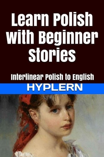 Learn Polish with Beginner Stories Interlinear Polish to English