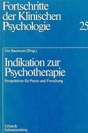 Indikation zur Psychotherapie Perspektiven für Praxis und Forschung