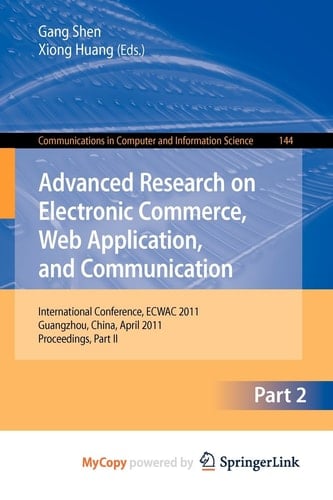 Advanced Research on Electronic Commerce, Web Application, and Communication: International Conference, ECWAC 2011, Guangzhou, China, April 16-17, 2011. Proceedings, Part II