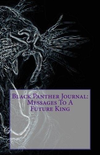 Black Panther Journal: Messages to a Future King