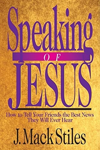 Speaking of Jesus How To Tell Your Friends the Best News They Will Ever Hear