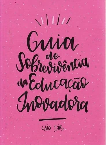 Guia de Sobrevivência da Educação Inovadora