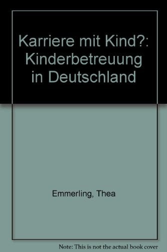 Karriere mit Kind? Kinderbetreuung in Deutschland
