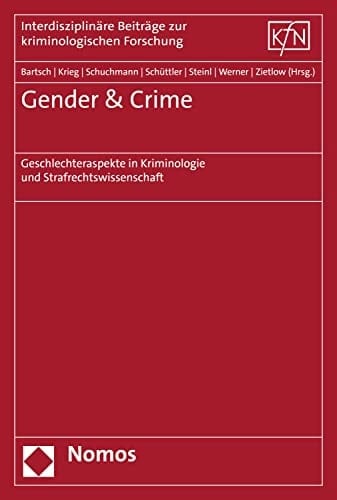 Gender & Crime Geschlechteraspekte in Kriminologie und Strafrechtswissenschaft