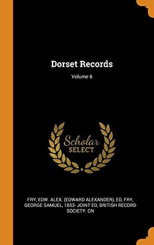 Dorset Records; Volume 6