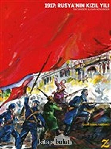 1917: Rusya'nin Kizil Yili