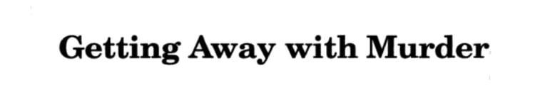 Getting Away with Murder A True Story of Love and Death