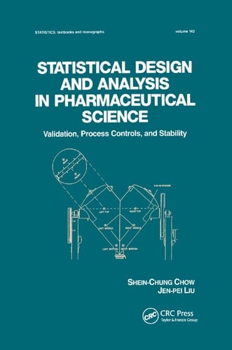Statistical Design and Analysis in Pharmaceutical Science Validation, Process Controls, and Stability