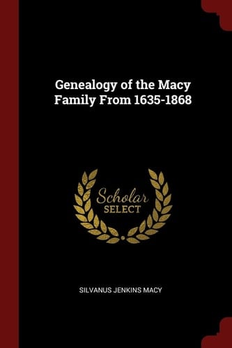 Genealogy of the Macy Family From 1635-1868