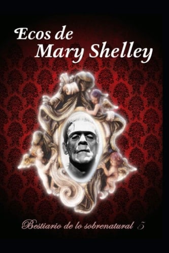 Ecos de Mary Shelley (Bestiario de lo sobrenatural) (Spanish Edition)