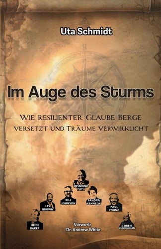 Im Auge des Sturms: Wie resilienter Glaube Berge versetzt und Träume verwirklicht (German Edition)