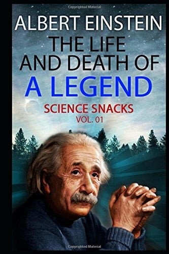 Albert Einstein The Life and Death of a Legend