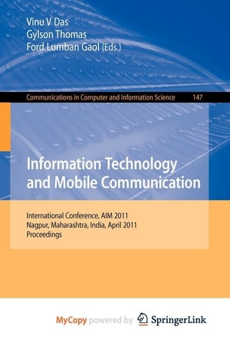 Information Technology and Mobile Communication: International Conference, AIM 2011, Nagpur, Maharashtra, India, April 21-22, 2011, Proceedings