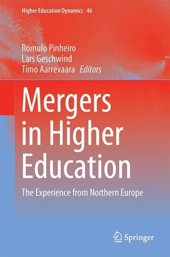 Mergers in Higher Education The Experience from Northern Europe