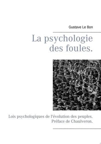 La psychologie des foules. Lois psychologiques de l'évolution des peuples. Préface de Chaulveron.
