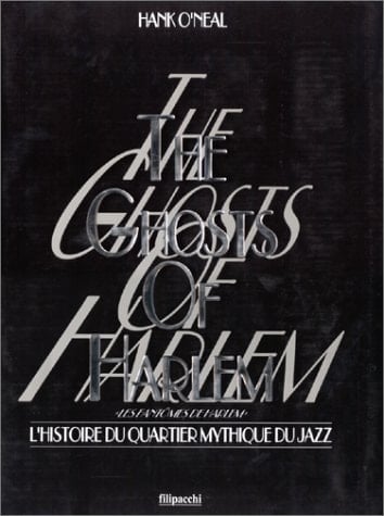 The Ghosts of Harlem Les fantômes de Harlem : l'histoire du quartier mythique du jazz