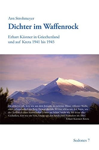 Dichter im Waffenrock: Erhart Kästner in Griechenland und auf Kreta 1941 bis 1945
