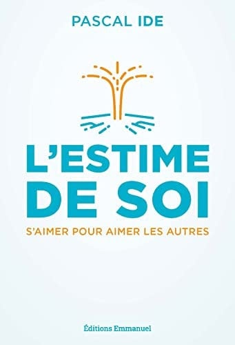 L'estime de soi: S’aimer pour aimer les autres