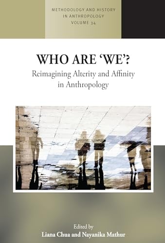 Who Are 'We'? Reimagining Alterity and Affinity in Anthropology