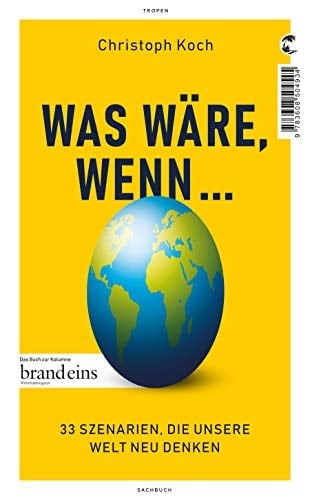 Was wäre, wenn ... 33 Szenarien, die unsere Welt neu denken