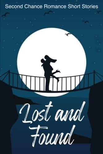 Lost and Found: Second Chance Romance Short Stories