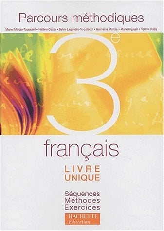 Français, 3e séquences, méthodes, exercices