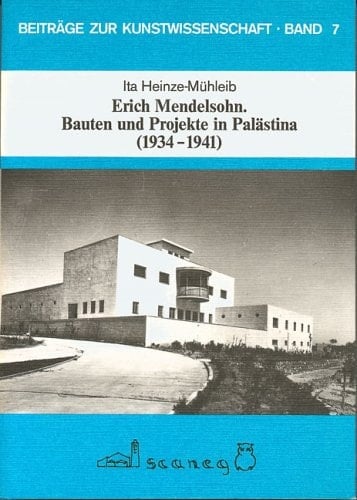 Erich Mendelsohn, Bauten und Projekte in Palästina (1934-1941) (Beiträge zur Kunstwissenschaft) (German Edition)