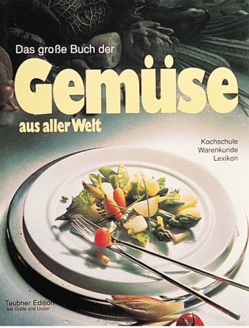 Das grosse Buch der Gemüse aus aller Welt mit dem grossen farbigen Bildlexikon
