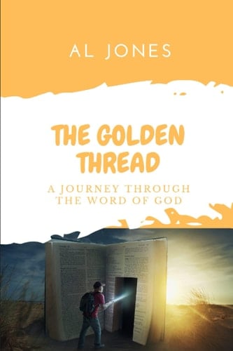 THE GOLDEN THREAD A Journey Through the Word of God