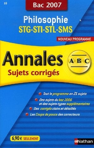 Philosophie STG, STI, STL, SMS annales, sujets corrigés, bac 2007